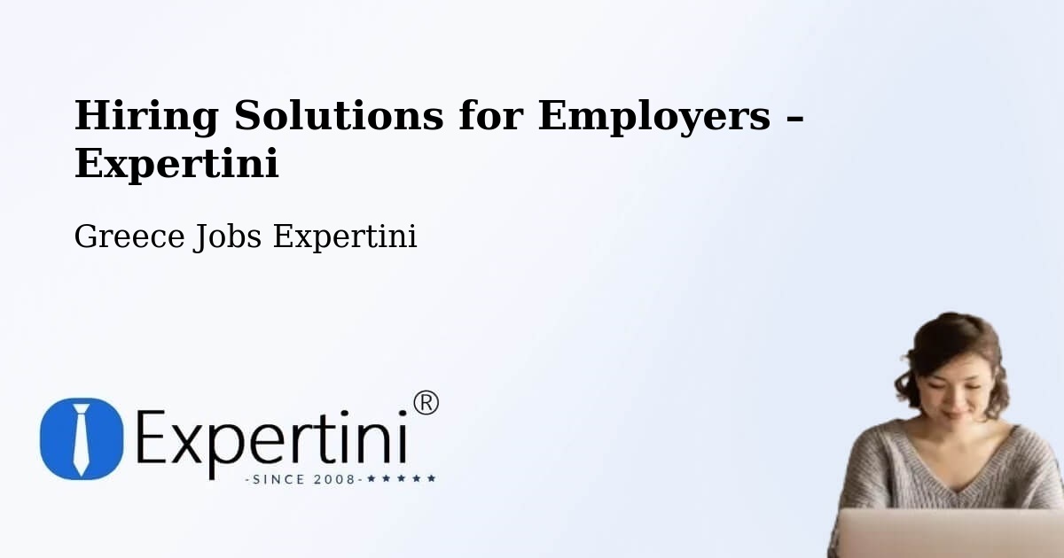 Hiring Solutions for Employers in Pýli - Pýli, Greece Jobs Expertini